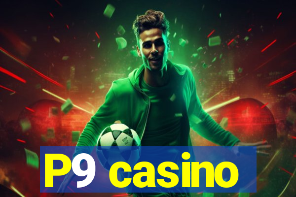 P9 casino